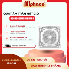Quạt hút âm trần Miphaco 600x600mm